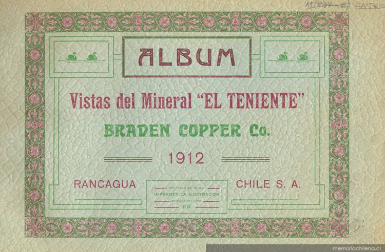 Album : vistas del mineral "El Teniente" Braden Copper Co., 1912