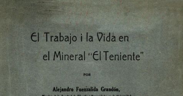 El trabajo i la vida en el Mineral "El Teniente"