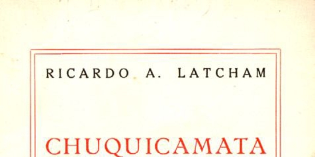 Chuquicamata estado yankee : (visión de la montaña roja)