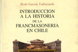 Introducción a la historia de la francmasonería en Chile