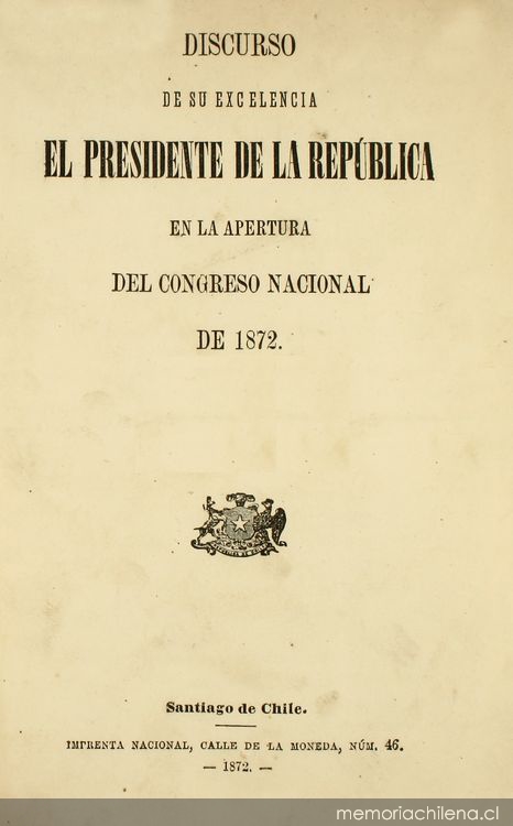 Discurso de su excelencia el Presidente de la República en la apertura del Congreso Nacional, 1872