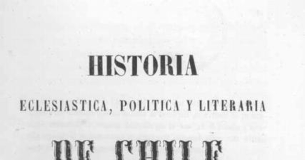 Historia eclesiástica, política y literaria de Chile