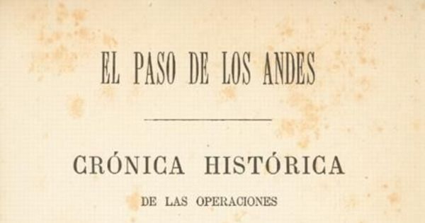 Crónica histórica de las operaciones del Ejército de los Andes para la restauración de Chile en 1817
