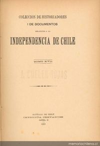 Colección de historiadores i de documentos relativos a la independencia de Chile