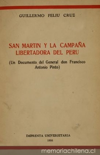San Martín y la campaña libertadora del Perú: (un documento del general don Francisco Antonio Pinto)