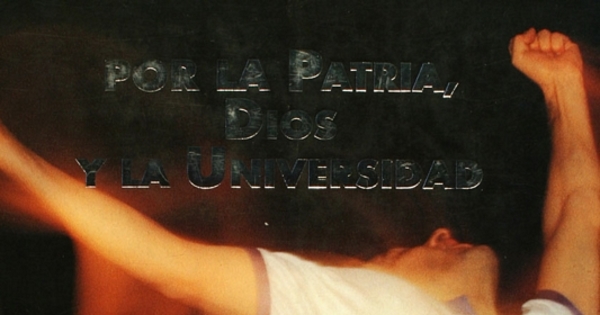 Por la patria, Dios y la universidad : crónicas, relatos y anécdotas de los primeros 56 años del Club Deportivo Universidad Católica de Chile