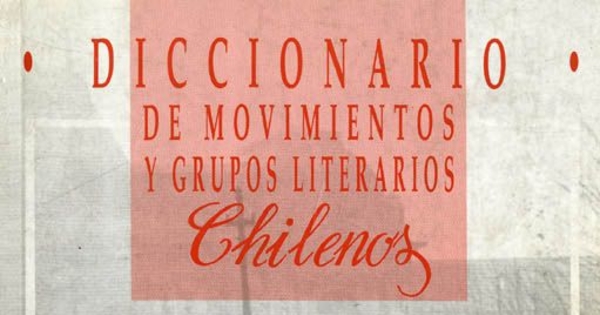 Diccionario de movimientos y grupos literarios chilenos