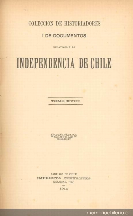 Colección de historiadores i de documentos relativos a la independencia de Chile