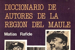 Diccionario de autores de la región del Maule : bio-bibliográfico y crítico