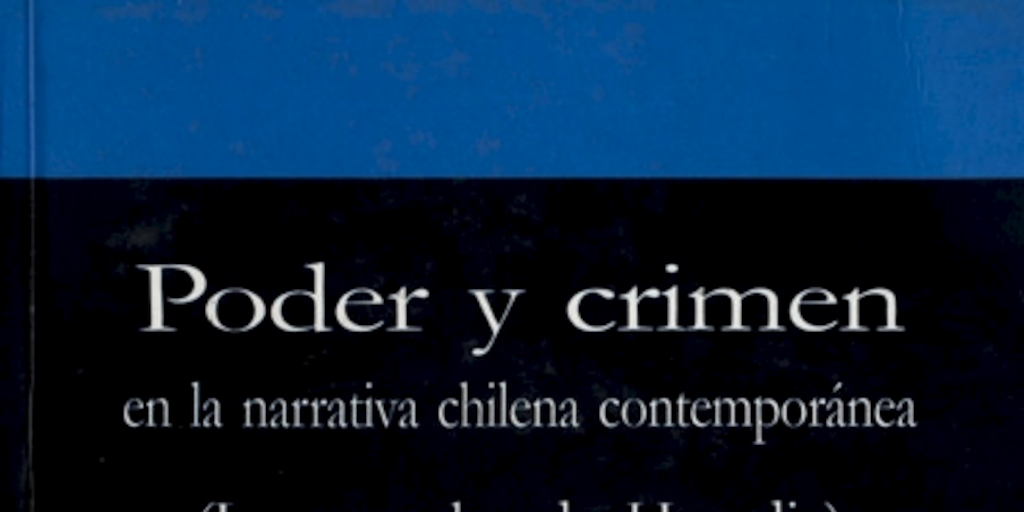 Poder y crimen en la narrativa chilena contemporánea : las novelas de Heredia