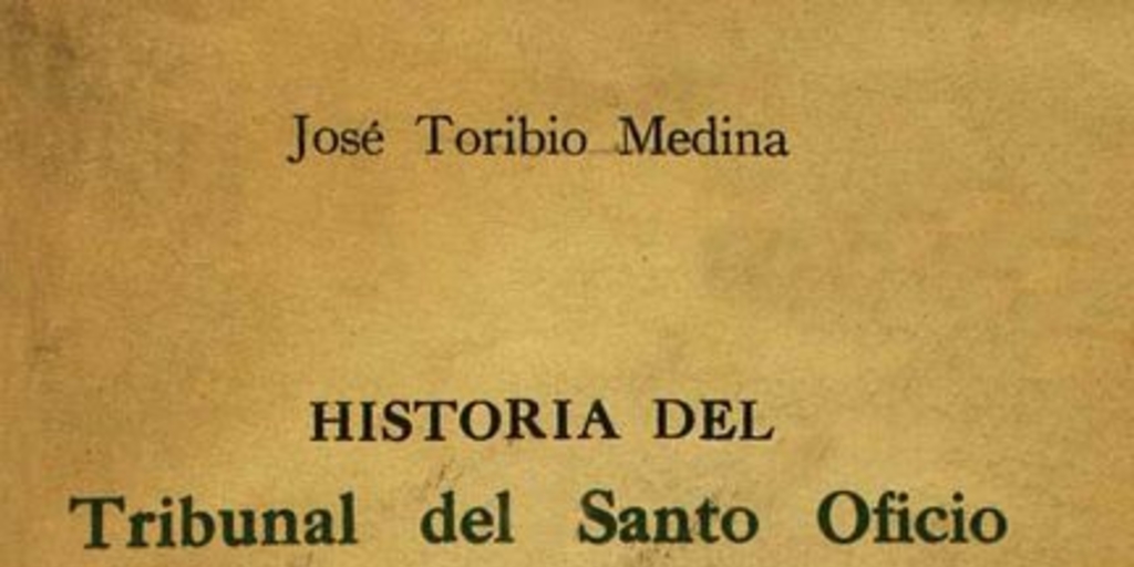 Historia del Tribunal del Santo Oficio de la Inquisición en Chile