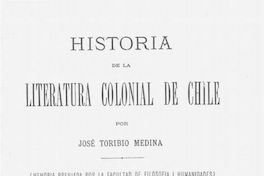 Índice de Historia de la literatura colonial de Chile. Tomo primero