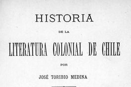 Índice de Historia de la literatura colonial de Chile. Tomo segundo