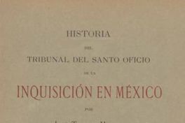 Historia del Tribunal del Santo Oficio de la Inquisición en México