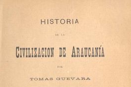 La ocupación de la Araucanía ; Prolongación de las líneas del Malleco i del litoral