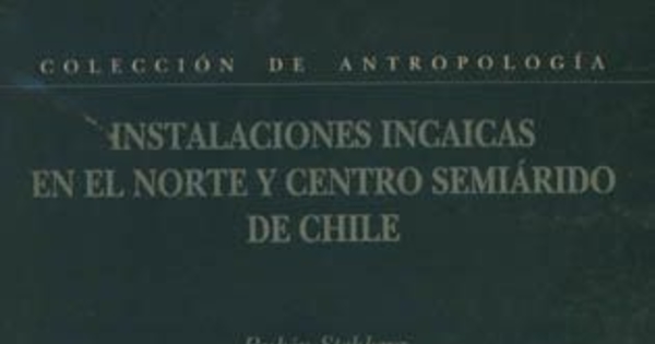 Instalaciones incaicas en el norte y centro semiárido de Chile