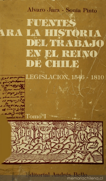 Fuentes para la historia del trabajo en el Reino de Chile: legislación, 1546-1810: v.1