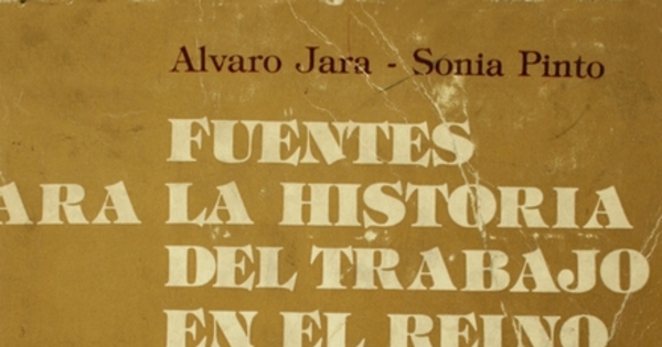 Fuentes para la historia del trabajo en el Reino de Chile: legislación, 1546-1810: v.1