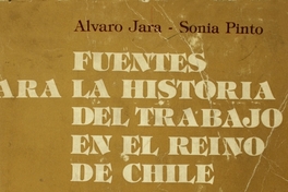 Fuentes para la historia del trabajo en el Reino de Chile: legislación, 1546-1810: v.1