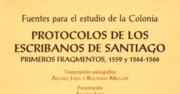 Protocolos de los escribanos de Santiago: primeros fragmentos, 1559 y 1564-1566 : tomo 1, Legajo 1, 1559, Legajo 2, 1564-1565