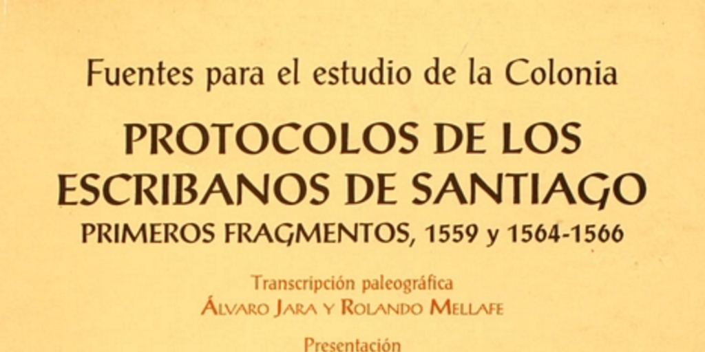 Protocolos de los escribanos de Santiago: primeros fragmentos, 1559 y 1564-1566 : tomo 1, Legajo 1, 1559, Legajo 2, 1564-1565