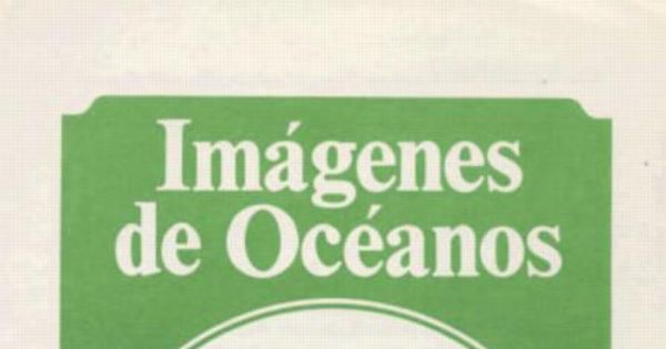 Imágenes de océanos : año vii, 1990