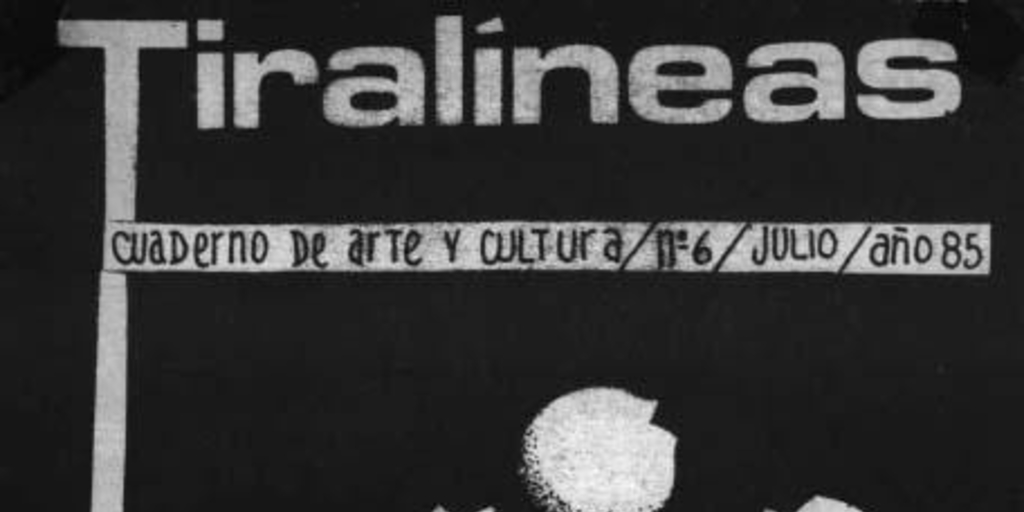 Tiralíneas : cuaderno de arte y cultura : n° 6, julio 1985