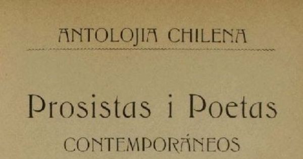 Prosistas i poetas contemporáneos : la intelectualidad en Chile
