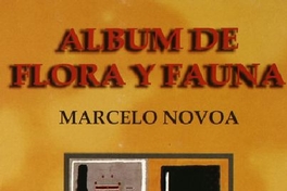 Album de flora y fauna : notas literarias alrededor de libros y autores porteños del siglo XX
