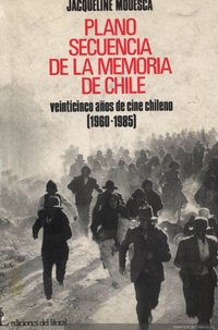 Ir a Plano secuencia de la memoria de Chile : veinticinco años de cine chileno (1960-1985)