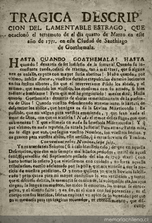 Tragica descripcion del lamentable estrago, que ocasionó el terremoto de el dia quatro de Marzo en este año de 1751 en esta ciudad de Santiago de Goathemala