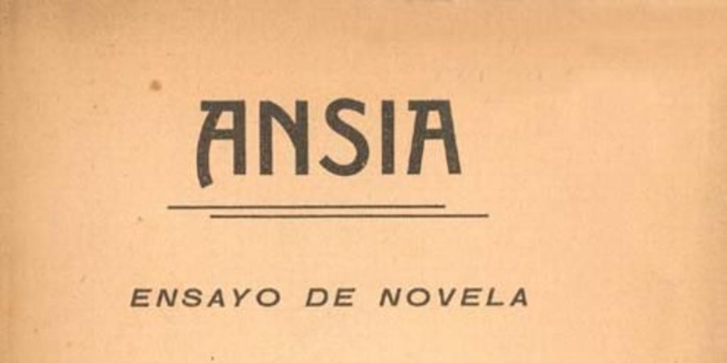 Ansia : ensayo de novela
