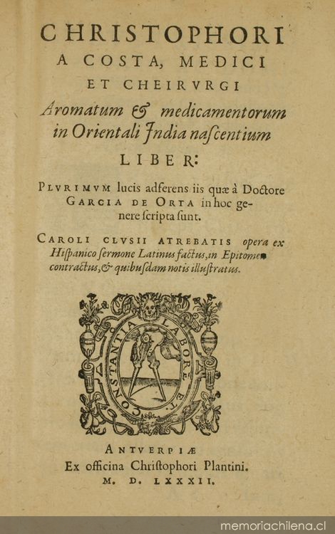 Aromatum & medicamentorum in Orientali India nascentium : liber plurimum lucis adserents iis quæ a doctore Garcia de Orta ...