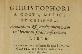 Aromatum & medicamentorum in Orientali India nascentium : liber plurimum lucis adserents iis quæ a doctore Garcia de Orta ...