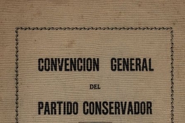 Convención General del Partido Conservador : celebrada en Valparaíso los días 6,7 y 8 de Diciembre de 1941