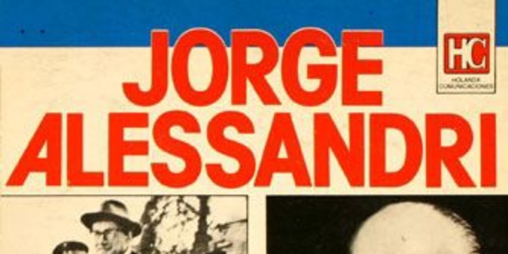 Jorge Alessandri : el hombre el político