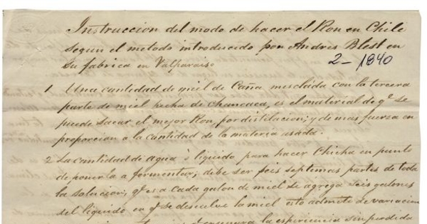 Patente de un "método para hacer Ron en Chile", concedida en 1840 a Andrés Blest en Valparaíso. El documento corresponde a la primera patente de invención propiamente tal otorgada en nuestro país.