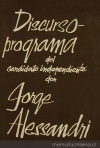 Discurso-programa del candidato independiente don Jorge Alessandri Rodríguez