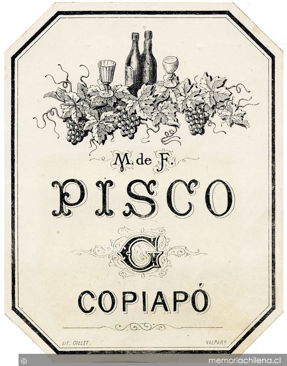 Primera marca de pisco registrada en Chile. Fue otorgada al vinicultor José María Goyenechea de Copiapó en 1882