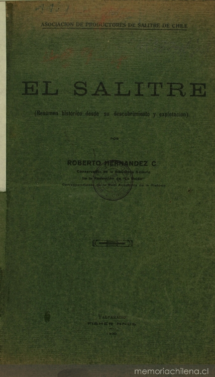 El salitre : (resúmen histórico desde su descubrimiento y explotación)