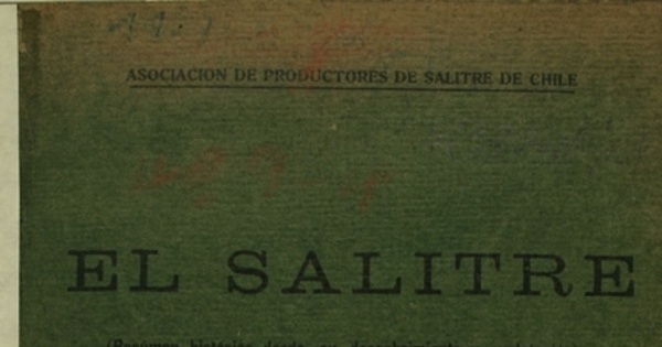 El salitre : (resúmen histórico desde su descubrimiento y explotación)