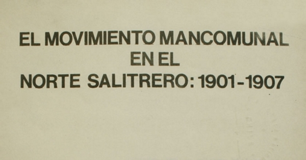 El movimiento mancomunal en el norte salitrero : 1901-1907