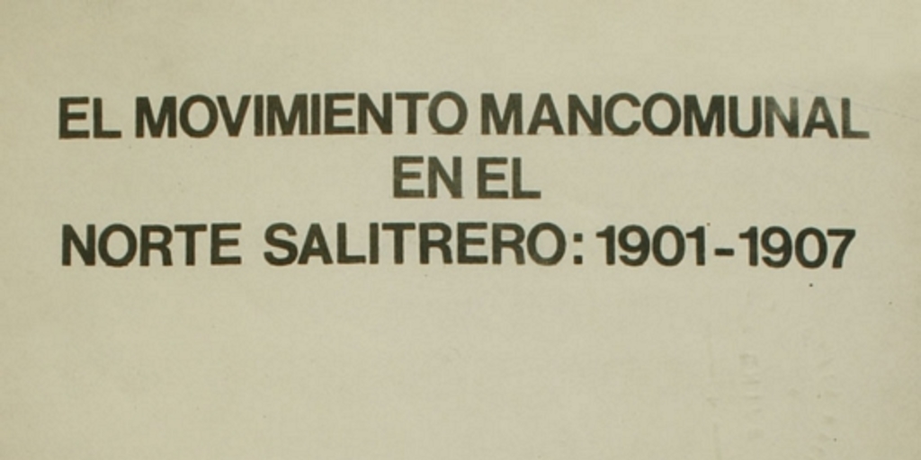 El movimiento mancomunal en el norte salitrero : 1901-1907