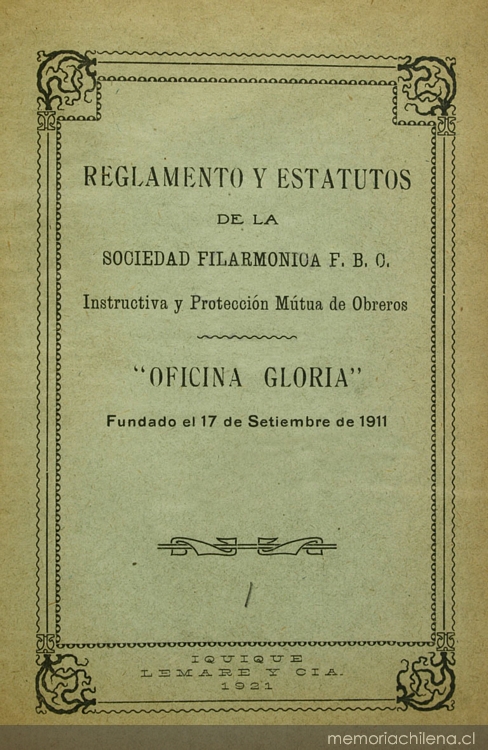 Reglamento y estatutos de la Sociedad Filarmónica F.B.C. Instructiva y Protección Mútua de Obreros: Oficina Gloria : fundado el 17 de setiembre de 1911