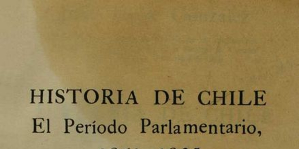 Historia de Chile: el período parlamentario, 1861-1925: v. 1