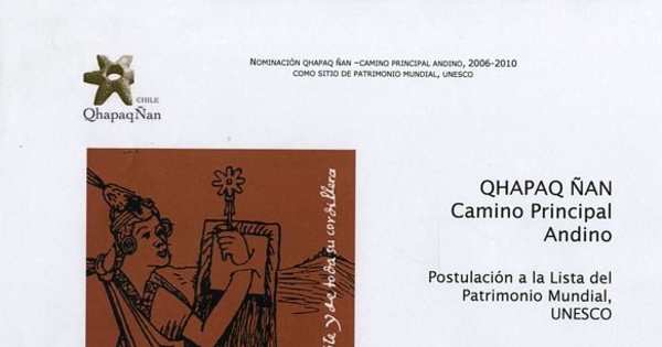 Qhapaq Ñan : Camino Principal Andino : Postulación a la lista del Patrimonio Mundial, UNESCO