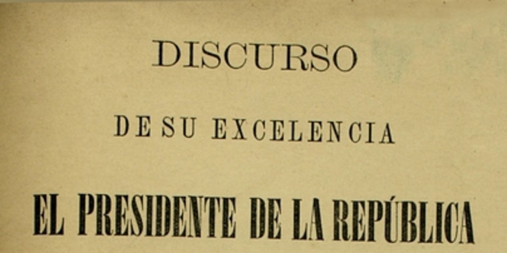 Discurso de su excelencia el Presidente de la República en la apertura del Congreso Nacional de 1873