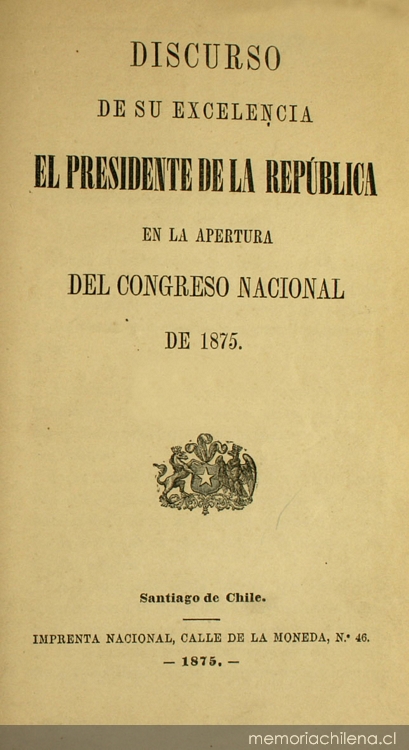 Discurso de su excelencia el Presidente de la República en la apertura del Congreso Nacional de 1875