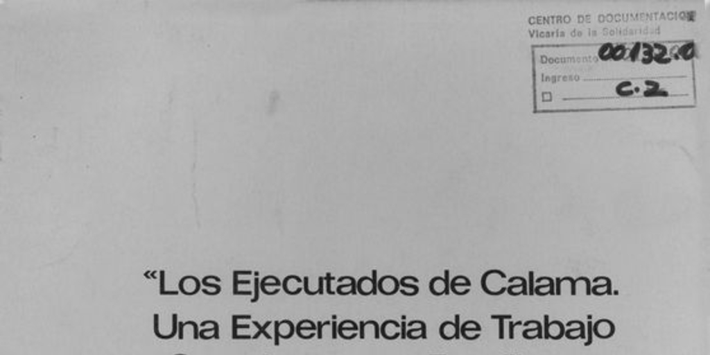 Los ejecutados de Calama: una experiencia de trabajo social con sus familiares a 14 años de sus ejecuciones