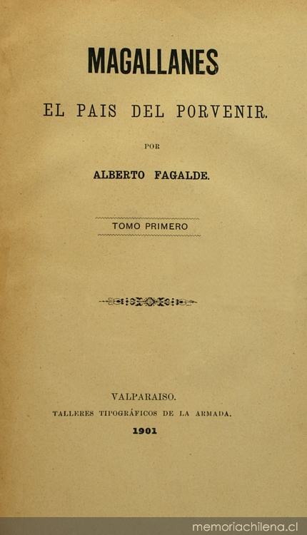 Magallanes: el país del porvenir : tomo primero